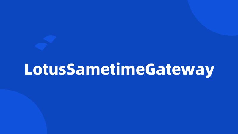 LotusSametimeGateway