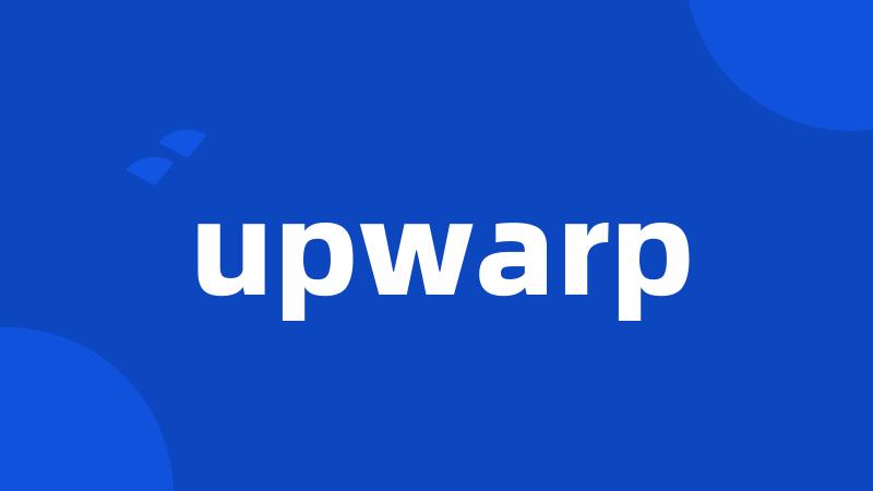 upwarp