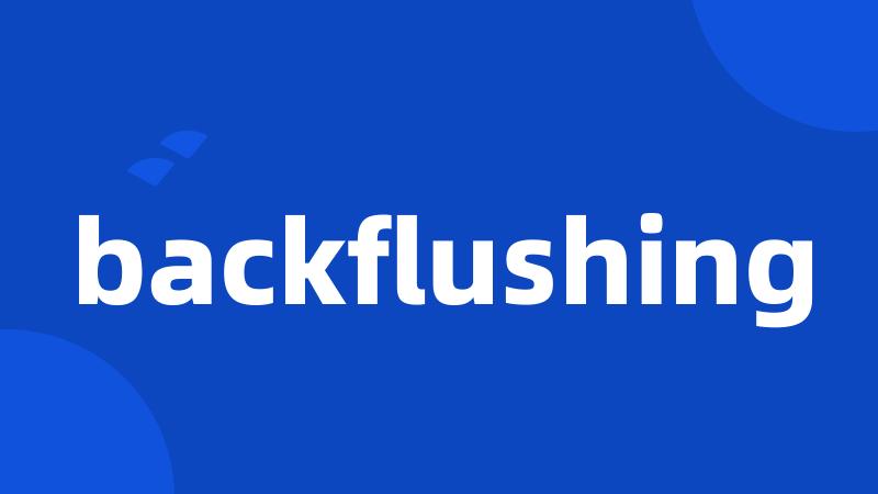 backflushing