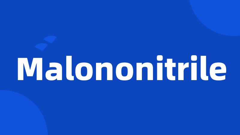 Malononitrile