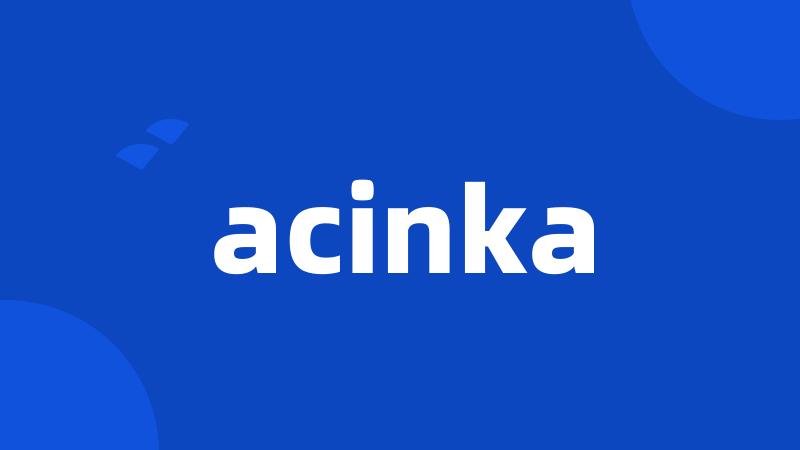 acinka