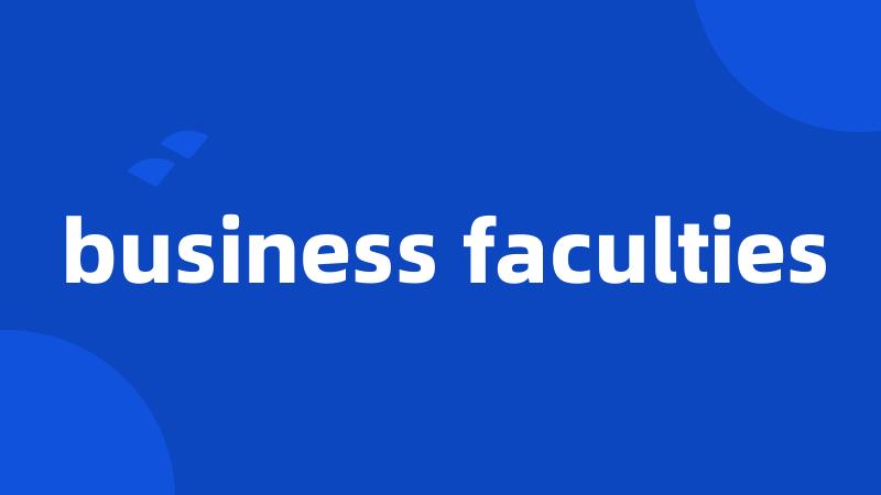 business faculties