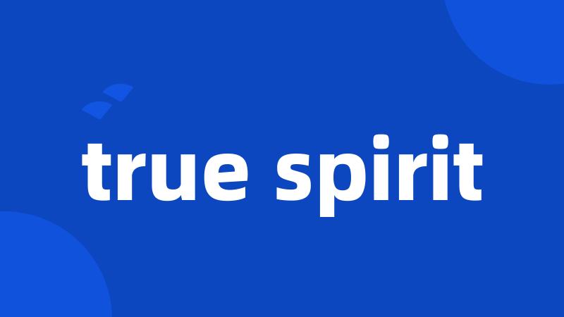 true spirit