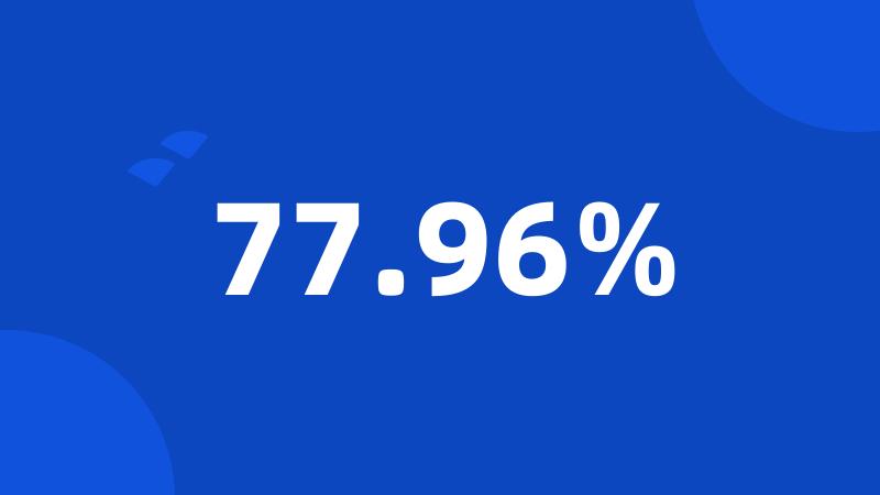 77.96%