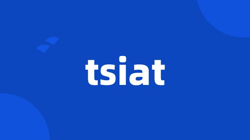 tsiat