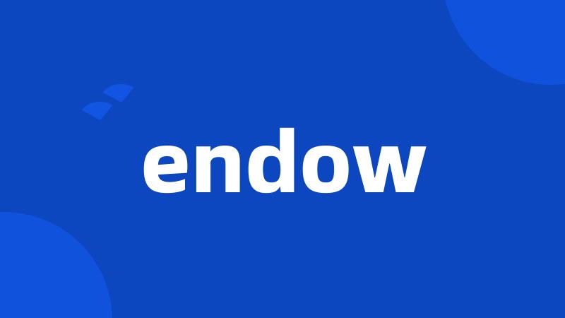 endow