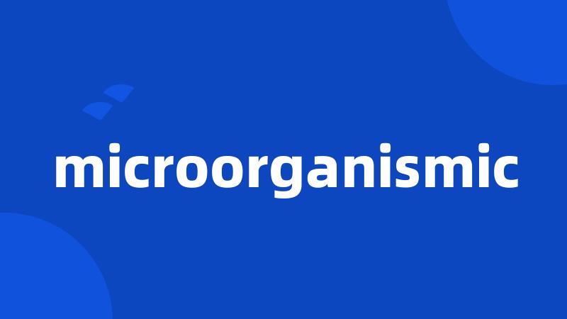 microorganismic