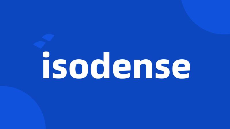 isodense
