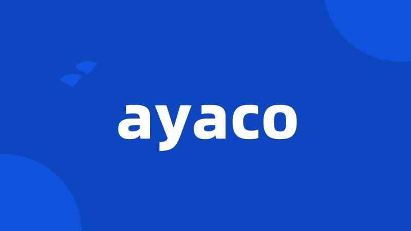 ayaco