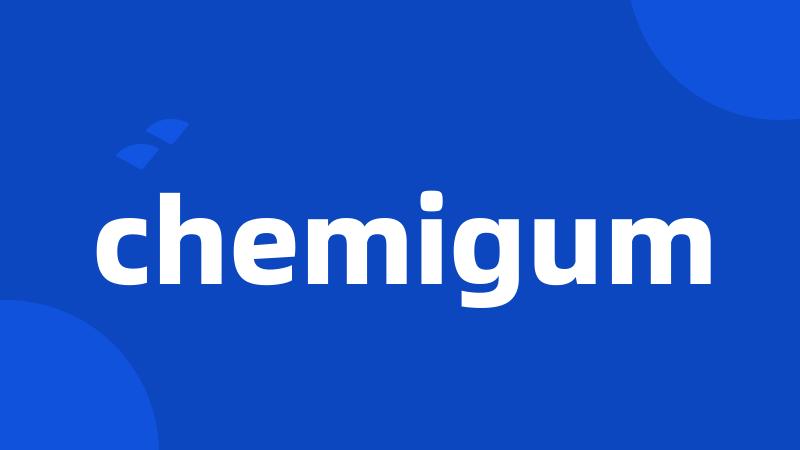 chemigum