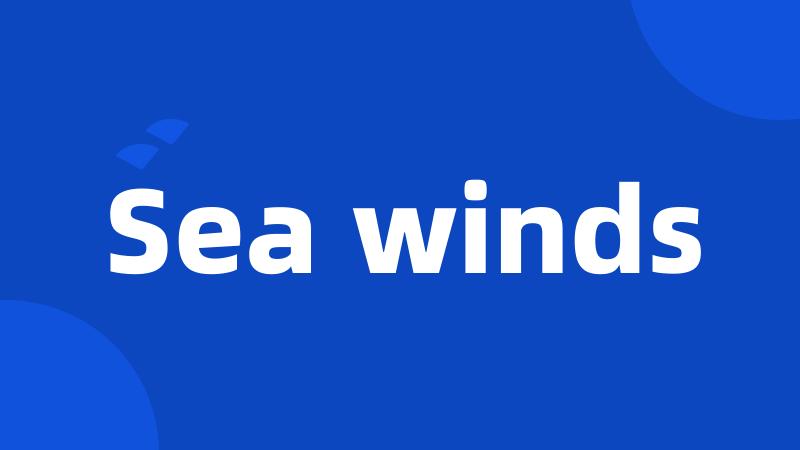 Sea winds