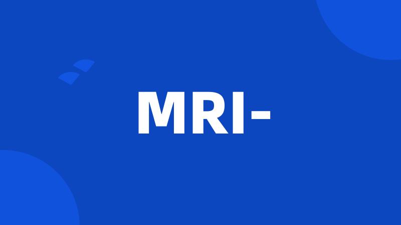 MRI-