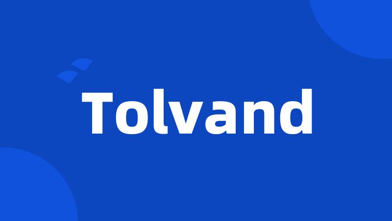 Tolvand