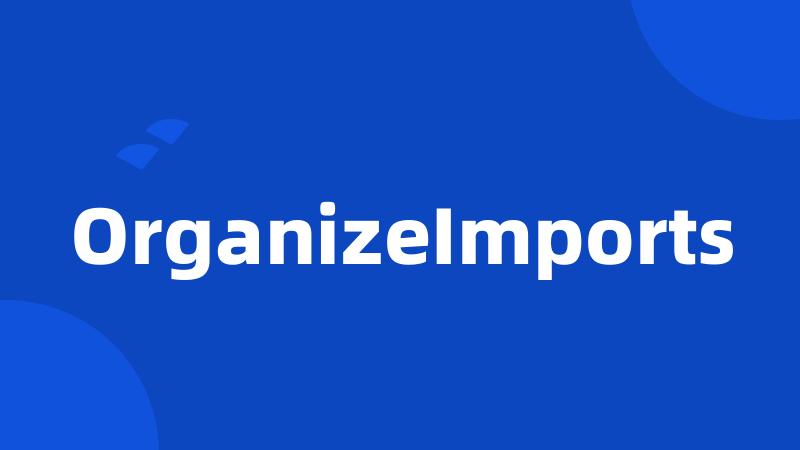 OrganizeImports