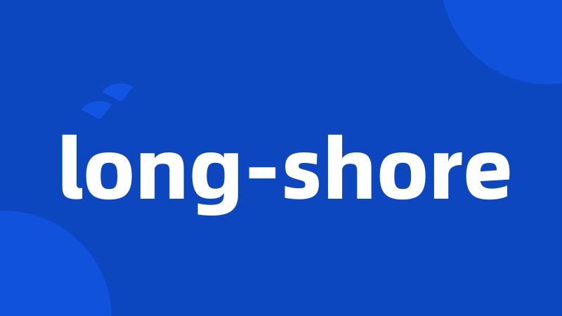 long-shore