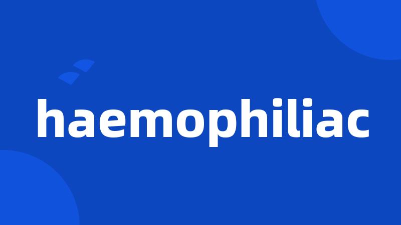 haemophiliac
