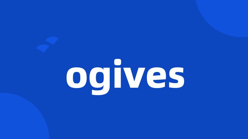 ogives