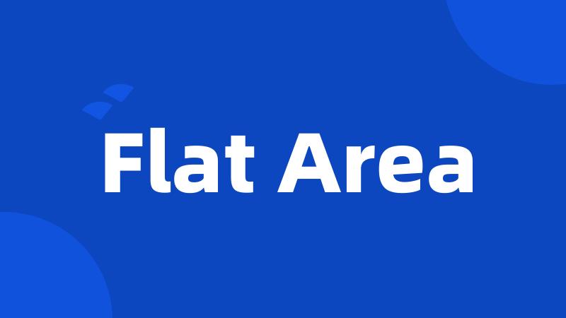 Flat Area