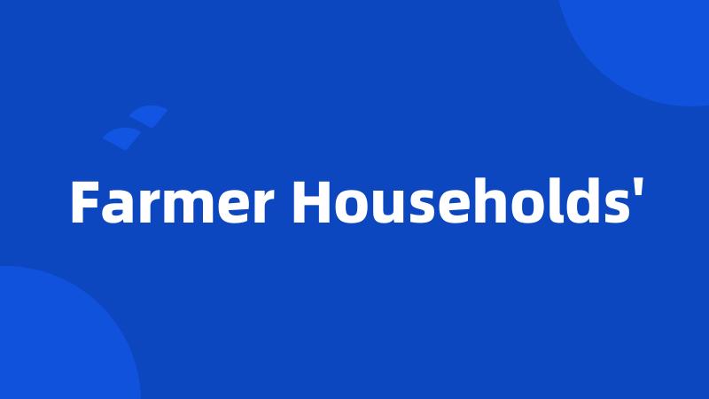 Farmer Households'