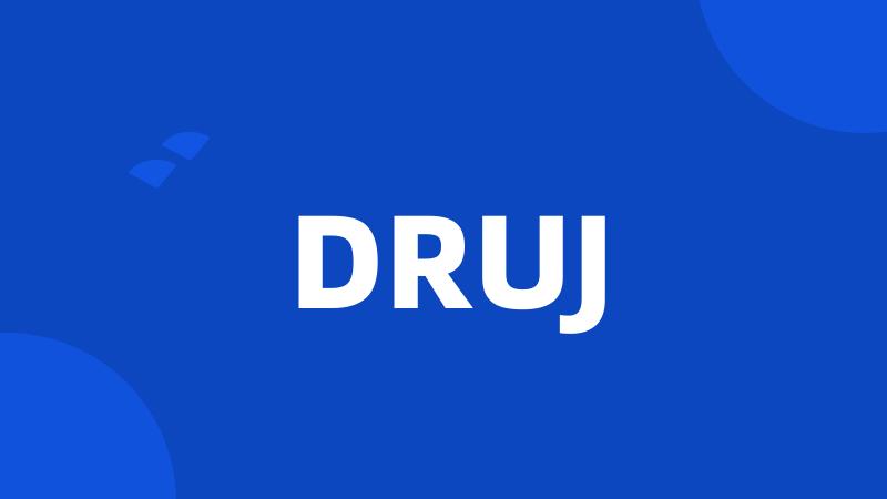 DRUJ