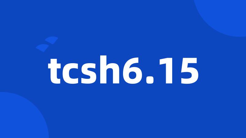 tcsh6.15