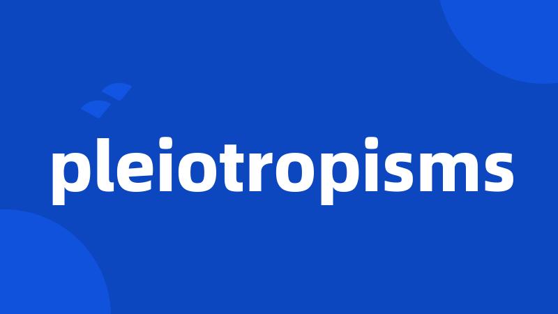 pleiotropisms