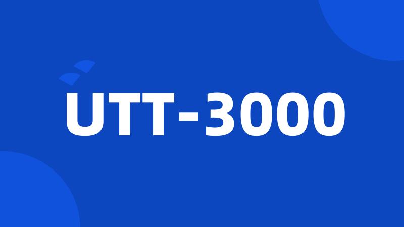 UTT-3000