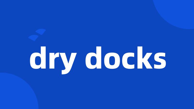 dry docks