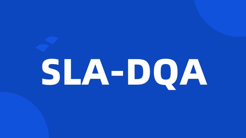 SLA-DQA