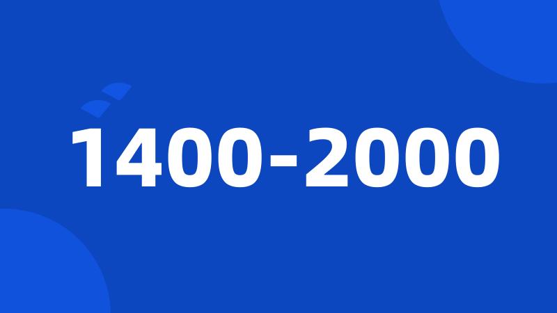 1400-2000