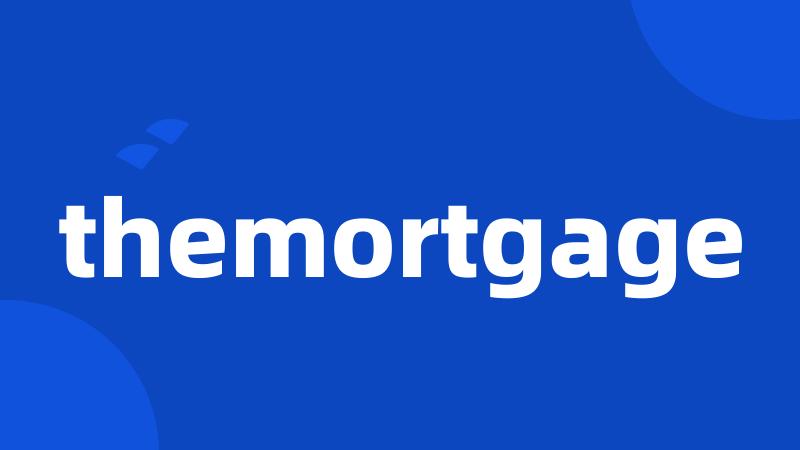 themortgage