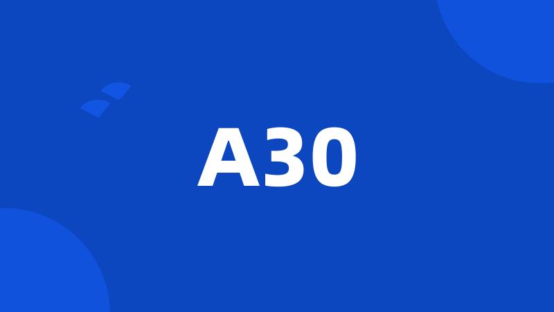 A30