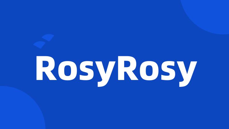 RosyRosy