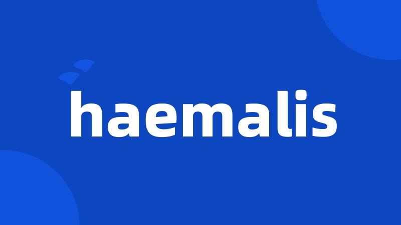 haemalis