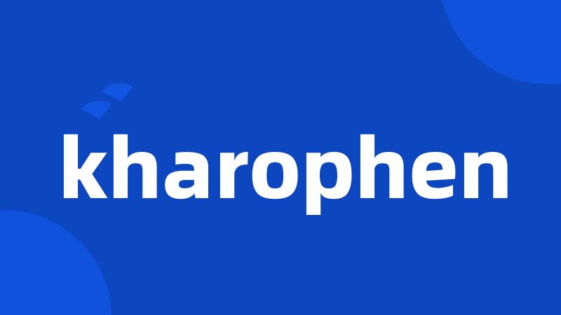 kharophen