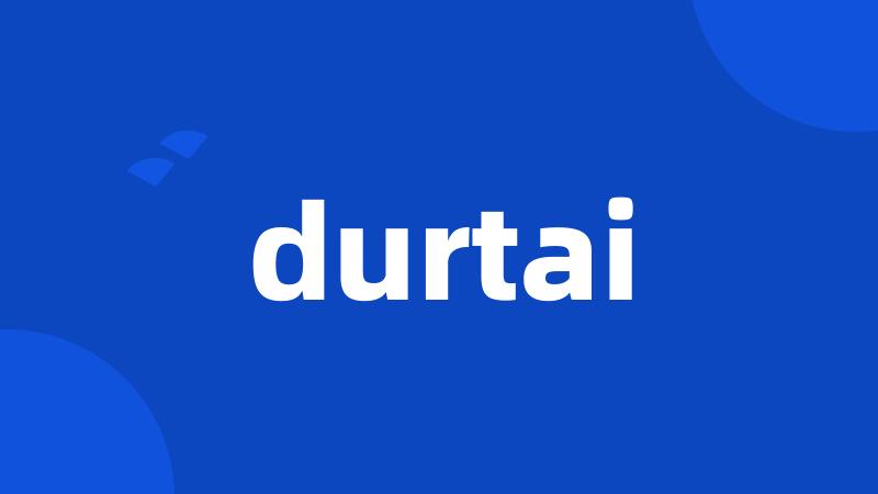 durtai