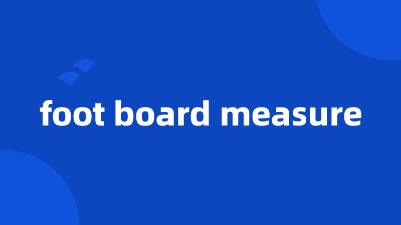 foot board measure