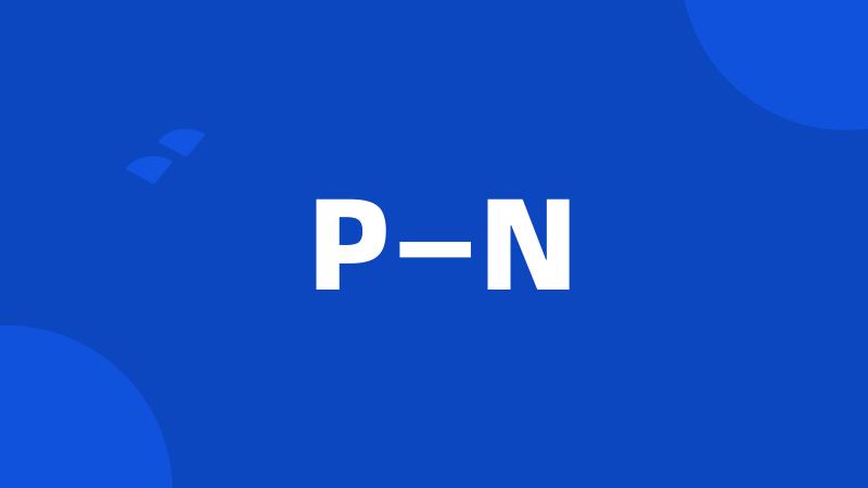 P—N