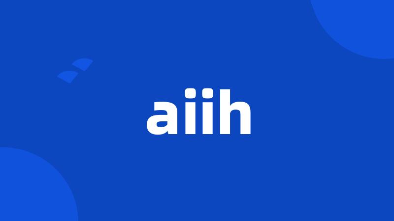 aiih