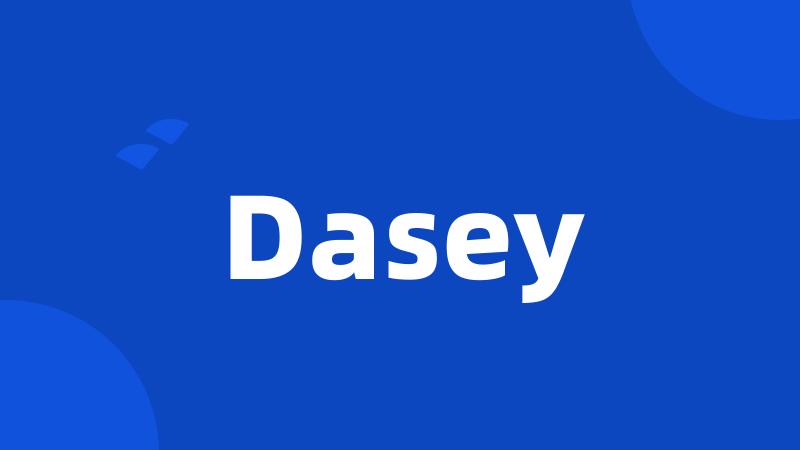 Dasey