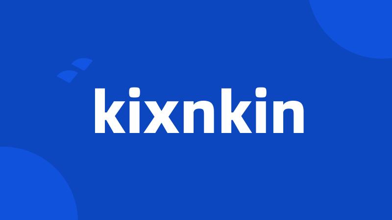 kixnkin