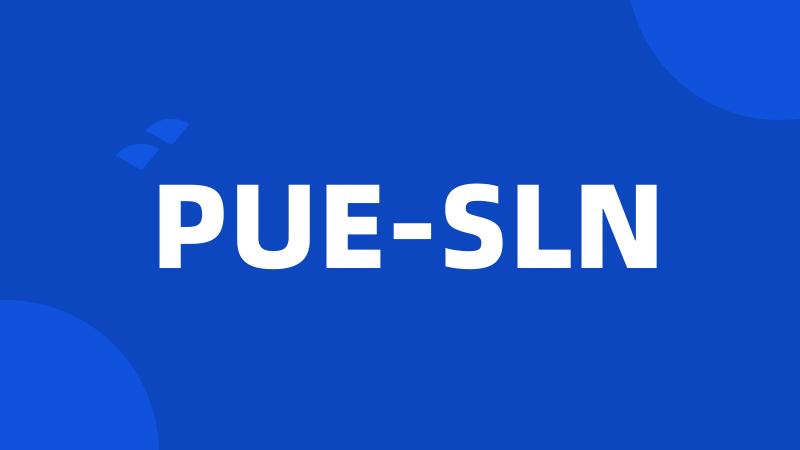 PUE-SLN