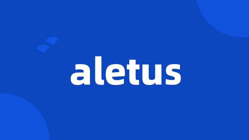 aletus