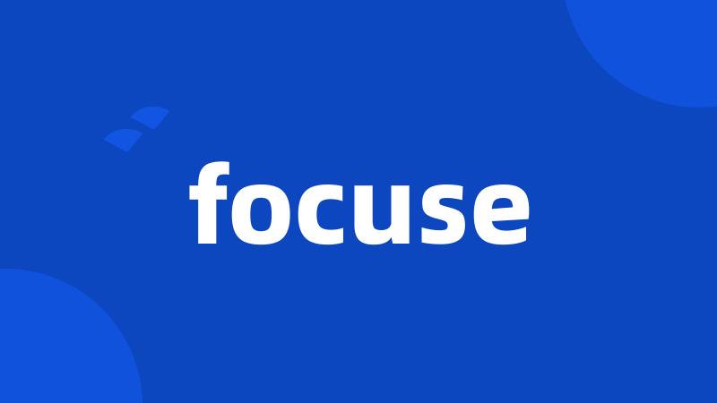 focuse