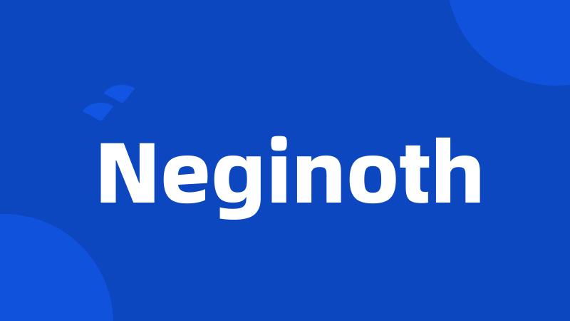 Neginoth