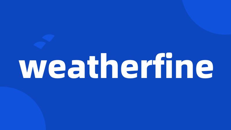 weatherfine