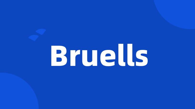 Bruells