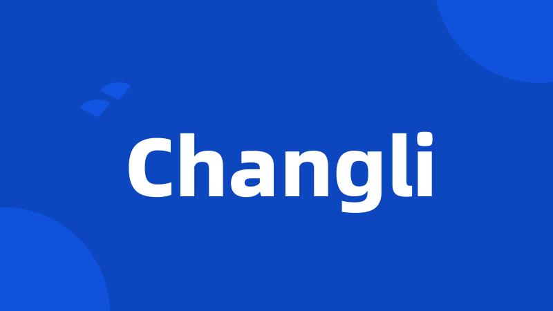 Changli