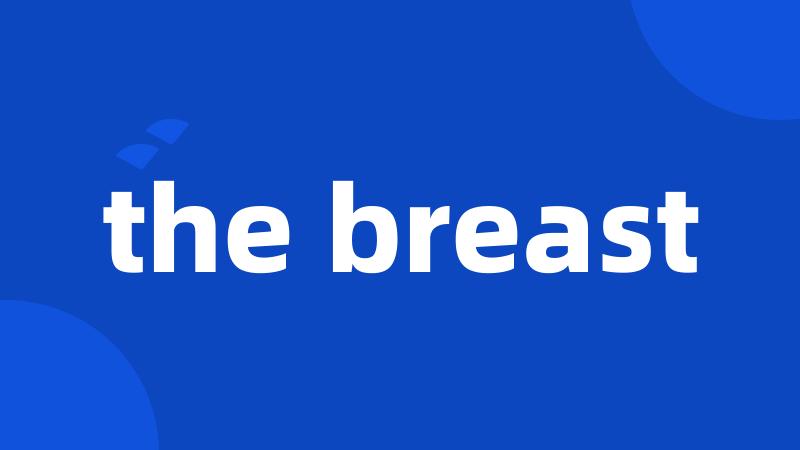 the breast