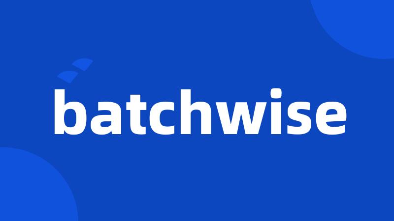 batchwise